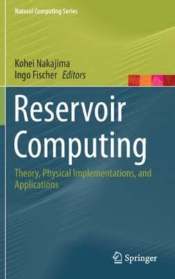 Reservoir Computing: Theory, Physical Implementations, and Applications: New