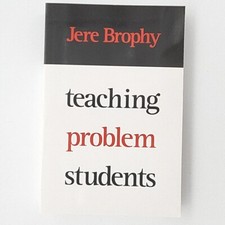 Teaching Problem Students By Jere Brophy Pape...