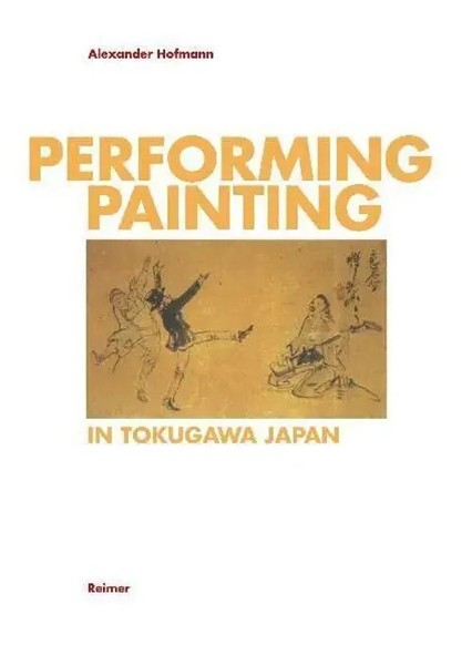 Performing Painting In Tokugawa/Japan | Alexander Hofmann | Englisch | Buch-image