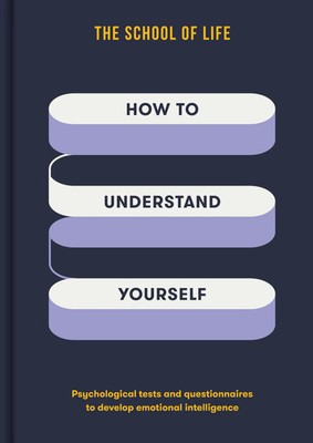 How to Understand Yourself | The School of Life | Buch | 192 S. | Englisch