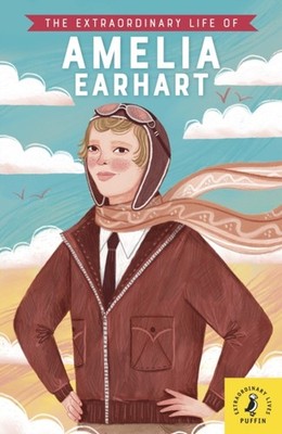 The Extraordinary Life of Amelia Earhart by Dr Sheila Kanani (Paperback Book)