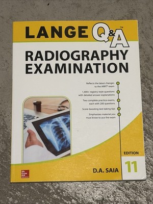LANGE Q&a Radiography Examination, 11th Edition by D. A. Saia (2017, Trade...