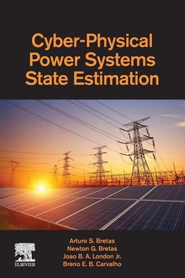 Cyber-Physical Power Systems State Estimation Arturo Bretas (u. a.) Taschenbuch