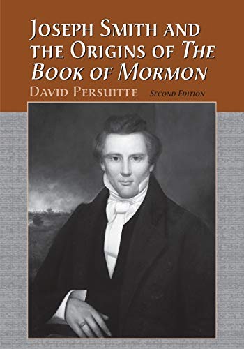 Joseph Smith and the Origins of ""The Book of Mormon"", Persuitte 9780786408269+-
