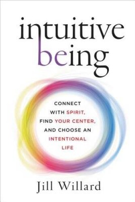 Intuitive Being: Connect with Spirit, Find Your Center, and Choose an Int - GOOD