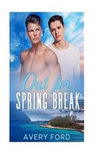 Out For Spring Break by Avery Ford [Paperback]