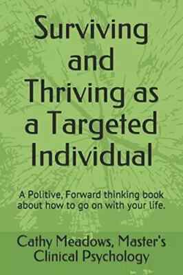 SURVIVING AND THRIVING AS A TARGETED INDIVIDUAL: HOW TO By Cathy Meadows - NEW