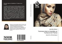 Femmes Islam Et IdentitéS En Tunisie Et En France Amel Ben Zakour