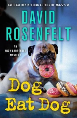 Dog Eat Dog : An Andy Carpenter Mystery Hardcover David Rosenfelt