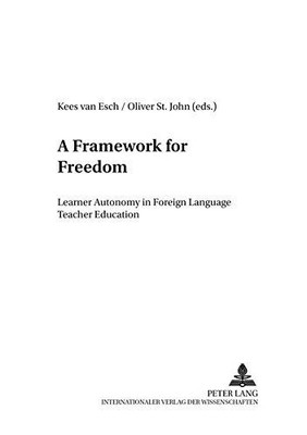 A framework for freedom : learner autonomy in foreign language teacher education
