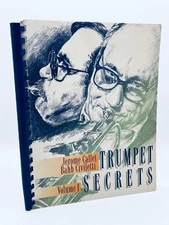 Trumpet Secrets, Voume 1 - Jerome Callet & Bahb Civiletti 2002 Softcover.