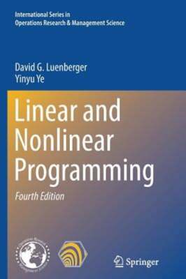 Linear and Nonlinear Programming by David G Luenberger: New