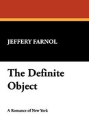The Definite Object Jeffery Farnol Taschenbuch Kartoniert / Broschiert Englisch