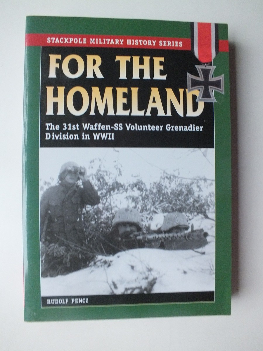 For the Homeland: The 31st Waffen-SS Volunteer Grenadier Division