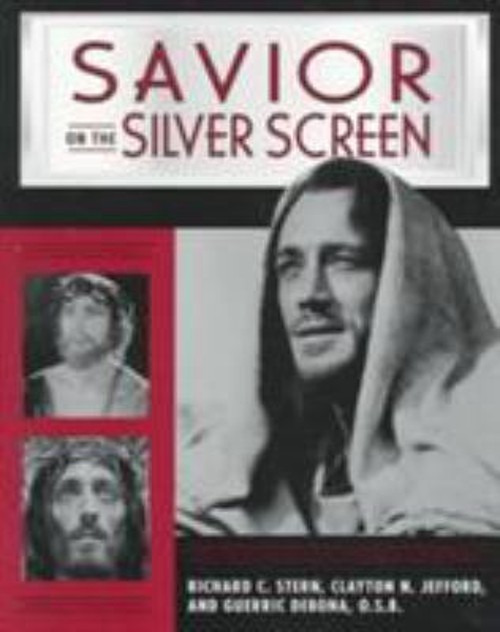 Savior on the Silver Screen Richard C., Jefford, Clayton, DeBona,