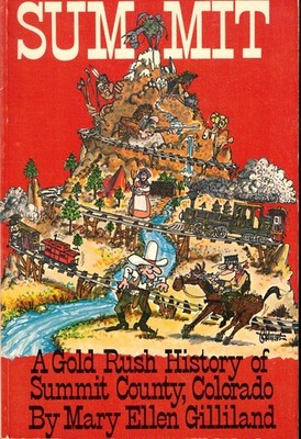 Mary Ellen Gilliland / Summit A Gold Rush History of Summit County Signed 1980