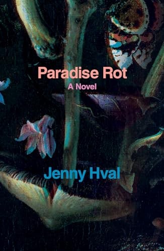 Paradise Rot: A Novel by Jenny Hval Book The Fast Free ShippingFREE US DELIVERY | ISBN: 1786633833 | Quality Books