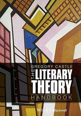 The Literary Theory Handbook (Wiley Blackwel..., Castle