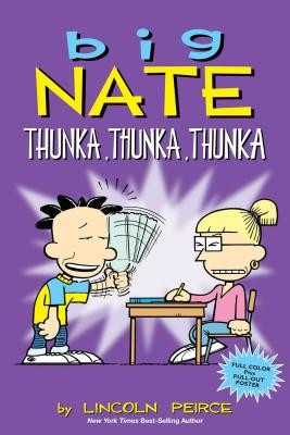 Big Nate: Thunka, Thunka, Thunka by Peirce, Lincoln