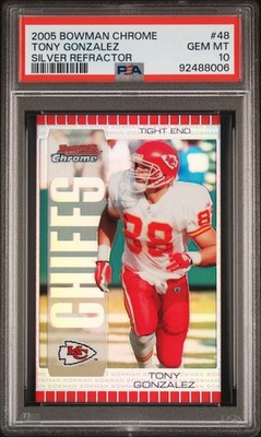 2005 BOWMAN CHROME SILVER REFRACTOR #48 TONY GONZALEZ 15/50 PSA 10