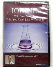 Iodine: Why You Need It DVD 2009 David Brownstein MD Newsmax Health Holistic