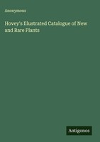 Anonymous | Hovey's Illustrated Catalogue Of New And Rare Plants | Buch (2025)