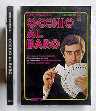 Toni Binarelli. Occhio al baro. I segreti del gioco d'azzardo. Bietti 1975