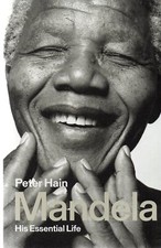 Peter Hain SIGNED Nelson Mandela His Essential Life Africa Apartheid Sisulu Tutu