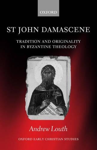 Andrew Louth St John Damascene (Tascabile) Oxford Early Christian Studies