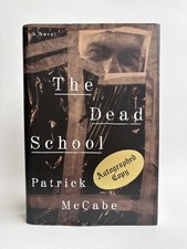 Patrick McCabe *SIGNED* / THE DEAD SCHOOL 1st US Edition (1995) Hardcover