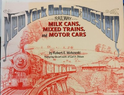 The New York, Ontario & Western Railway Hardcover Book By Robert E. Mohowski