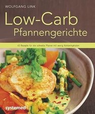 Low-Carb-Pfannengerichte: 40 Rezepte für die schnel... | Buch | Zustand sehr gut