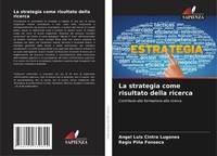 Angel Luis Cintra Lugones (U. A.) | La Strategia Come Risultato Della Ricerca