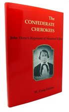 W. Craig Gaines THE CONFEDERATE CHEROKEES John Drew's Regiment of Mounted Rifles