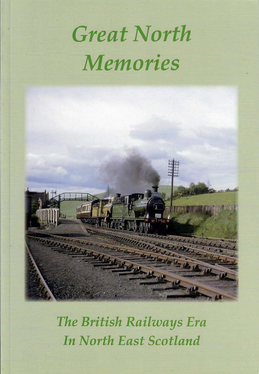Great North Memories: The British Railways Era in North East Scotland, Maxtone,