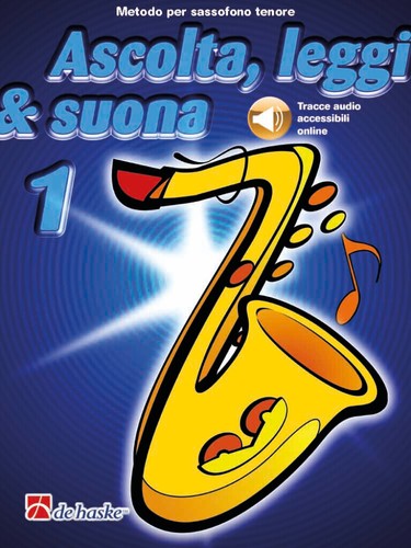 DE HASKE ASCOLTA LEGGI E SUONA 1 METODO PER SASSOFONO TENORE CON AUDIO ...