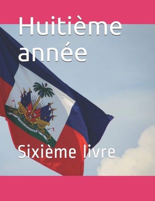 Huitième année: Sixième livre (8th grade) (French Edition)