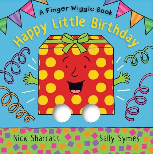 Happy Little Birthday: A Finger Wiggle Book (Finger Wiggle... - Symes, Sally