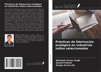 Abhishek Kumar Singh (U. A.) | PráCticas De FabricacióN EcolóGica En...