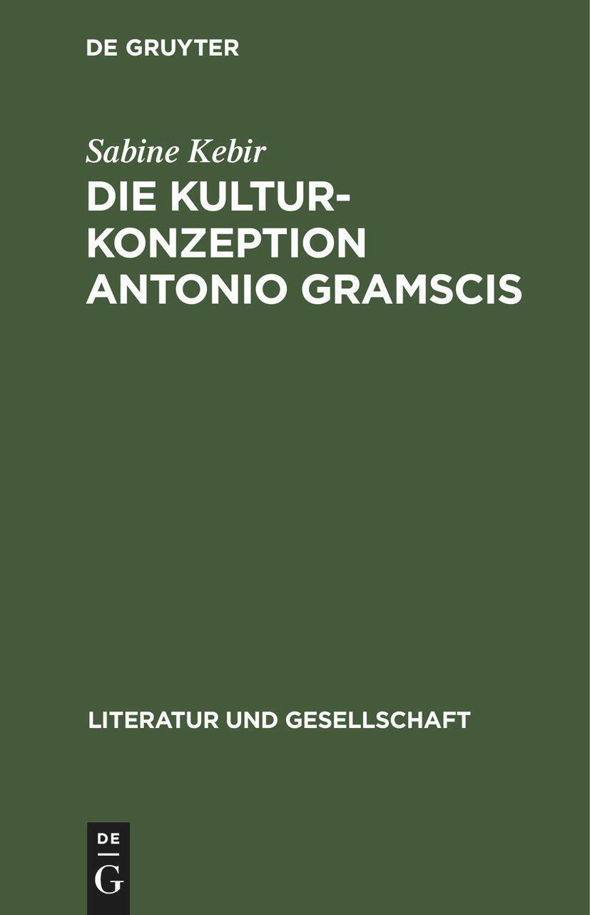 Thumbnail - Sabine Kebir | Die Kulturkonzeption Antonio Gramscis | Buch | Deutsch