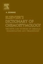 Elsevier's Dictionary of Chemoetymology: The Whys and Whences of Chemical: New