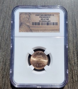 2009 SMS Lincoln Small Cent Presidency Satin Bronze NGC MS67 RD