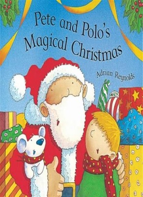 Pete and Polo's Magical Christmas,Adrian Reynolds, Jan Lewis