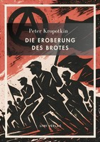 Peter Kropotkin: Die Eroberung Des Brotes. Neuausgabe | Peter Kropotkin | Buch