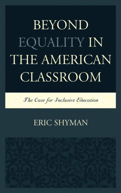 Beyond Equality in the American Classroom by Eric Shyman PAPERBACK 9781498515634