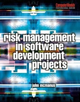 Risk Management in Software Development Projects - 9780750658676