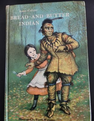 Bread and Butter Indian by Anne Colver Garth Williams Ilustrations 1964 1st Ed