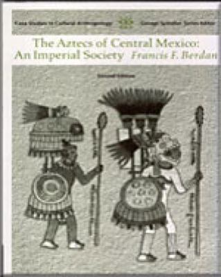Aztecs of Central Mexico: An Imperial Society;- 9780534627287, paperback, Berdan