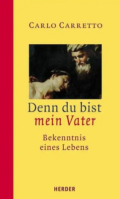 Denn du bist mein Vater