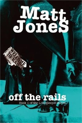Off the Rails: Book 1 of the Littlepeople Series (Paperback or Softback)